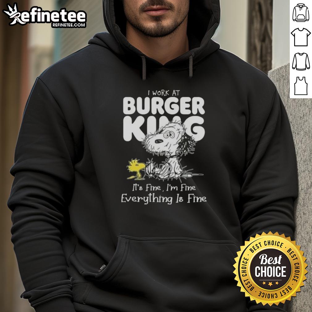 Alt Text: Official Tired Snoopy and Woodstock hoodie featuring I Work at Burger King, It's Fine, I'm Fine, Everything Is Fine design.
