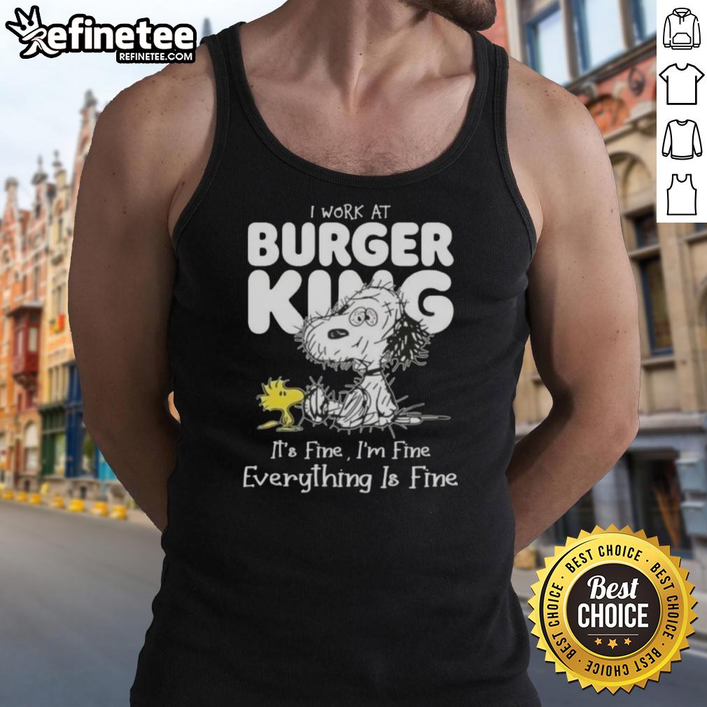 Official Tired Snoopy and Woodstock tank top with 'I work at Burger King, it's fine, I'm fine, everything is fine' design.