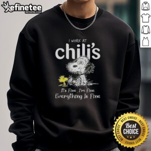 Tired Snoopy and Woodstock graphic on 'I Work At Chili's It's Fine I'm Fine Everything Is Fine' sweatshirt.