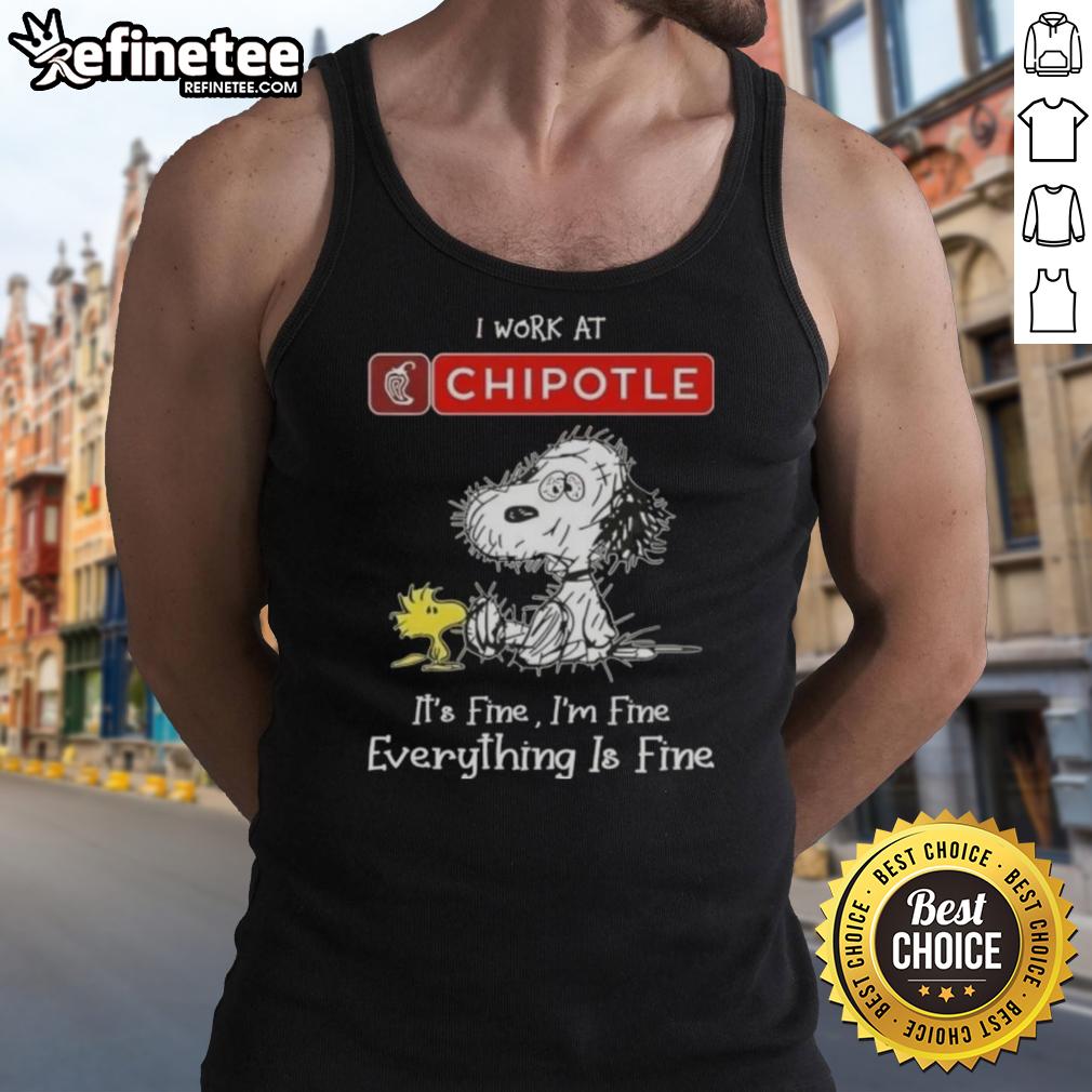 Tired Snoopy and Woodstock graphic on a tank top featuring 'I Work At Chipotle Mexican Grill It's Fine I'm Fine' design.