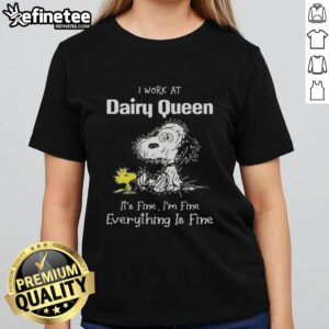 Alt Text: Official Tired Snoopy and Woodstock graphic on a ladies tee, featuring I work at Dairy Queen, it's fine slogan.