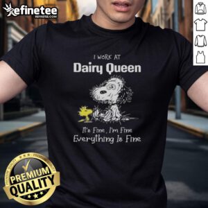 Alt Text: Official Tired Snoopy and Woodstock graphic on 'I Work At Dairy Queen It's Fine I'm Fine Everything Is Fine' T-Shirt.
