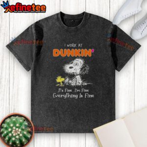 Alt Text: Official Tired Snoopy and Woodstock t-shirt design for Dunkin' Donuts lovers, featuring a humorous 'It's fine' phrase.