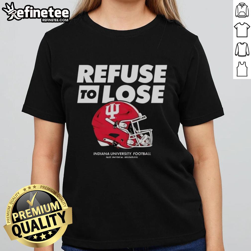 Alt Text: Premium Indiana Hoosiers Football Refuse To Lose helmet design on a stylish ladies tee shirt for fans.
