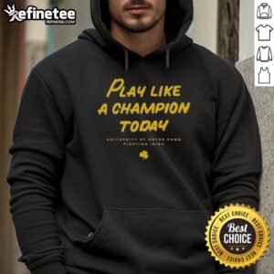 Premium Notre Dame Fighting Irish hoodie with 'Play Like a Champion Today' design, perfect for fans and stylish wear.