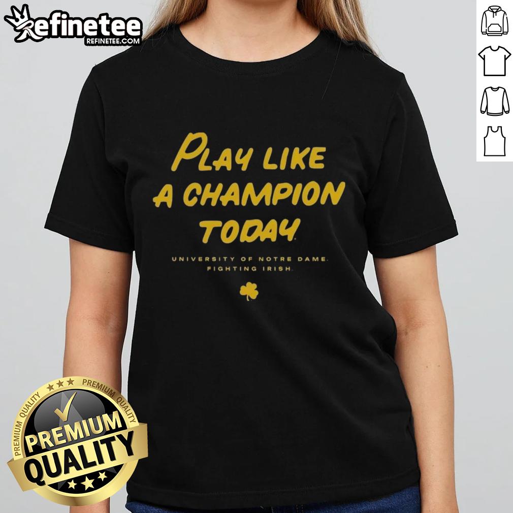 Premium Notre Dame Fighting Irish Play Like A Champion Today ladies tee showcasing team spirit and style.