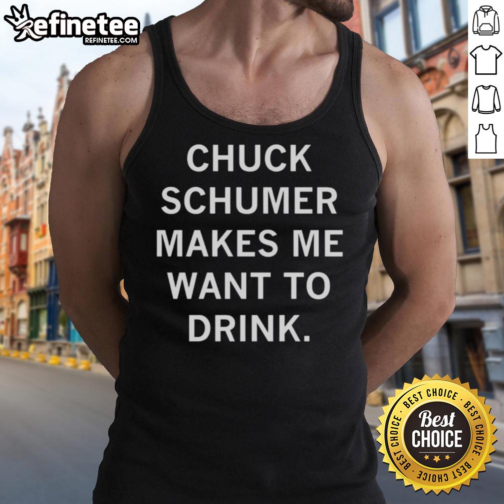 Top Chuck Schumer Makes Me Want To Drink tank top featuring a playful graphic design and vibrant colors.