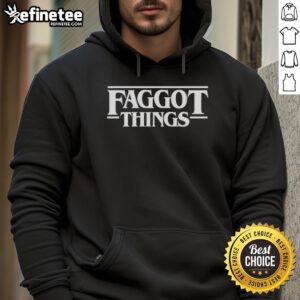 Cozy Top Faggot Things hoodie in vibrant colors, perfect for casual wear and showcasing your unique style.
