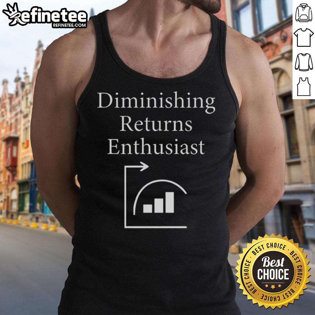 Awesome Diminishing Returns Enthusiast Tank Top featuring a bold graphic design for fans of economic concepts.