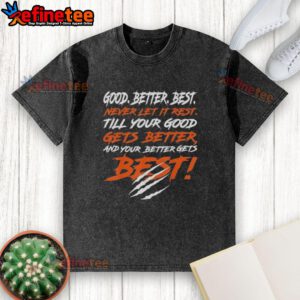Chicago Bears washed t-shirt featuring 'Good, Better, Best' motivational slogan for fans and casual wear.