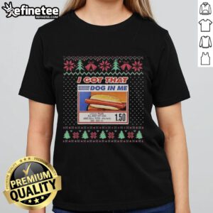 Alt Text: Awesome I Got That Dog In Me All Beef Hot Dog and 20oz Soda Christmas Ugly Ladies Tee design featuring festive graphics.