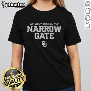 Alt Text: Awesome Oklahoma Sooners Football ladies tee featuring 'We Went Through The Narrow Gate' design for fans.