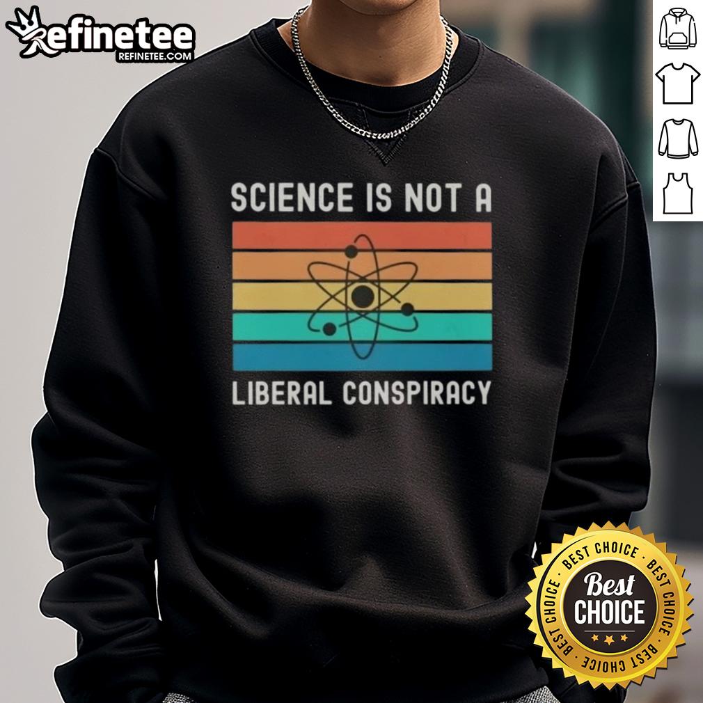 Awesome Science Is Not A Liberal Conspiracy retro sweatshirt in vibrant colors, perfect for science enthusiasts.