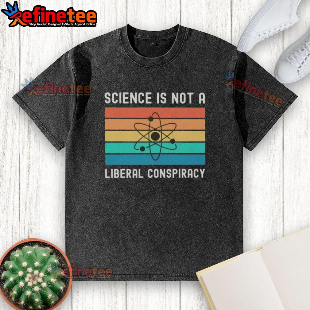 Awesome Science Is Not A Liberal Conspiracy retro washed t-shirt, featuring bold typography and a vintage style design.