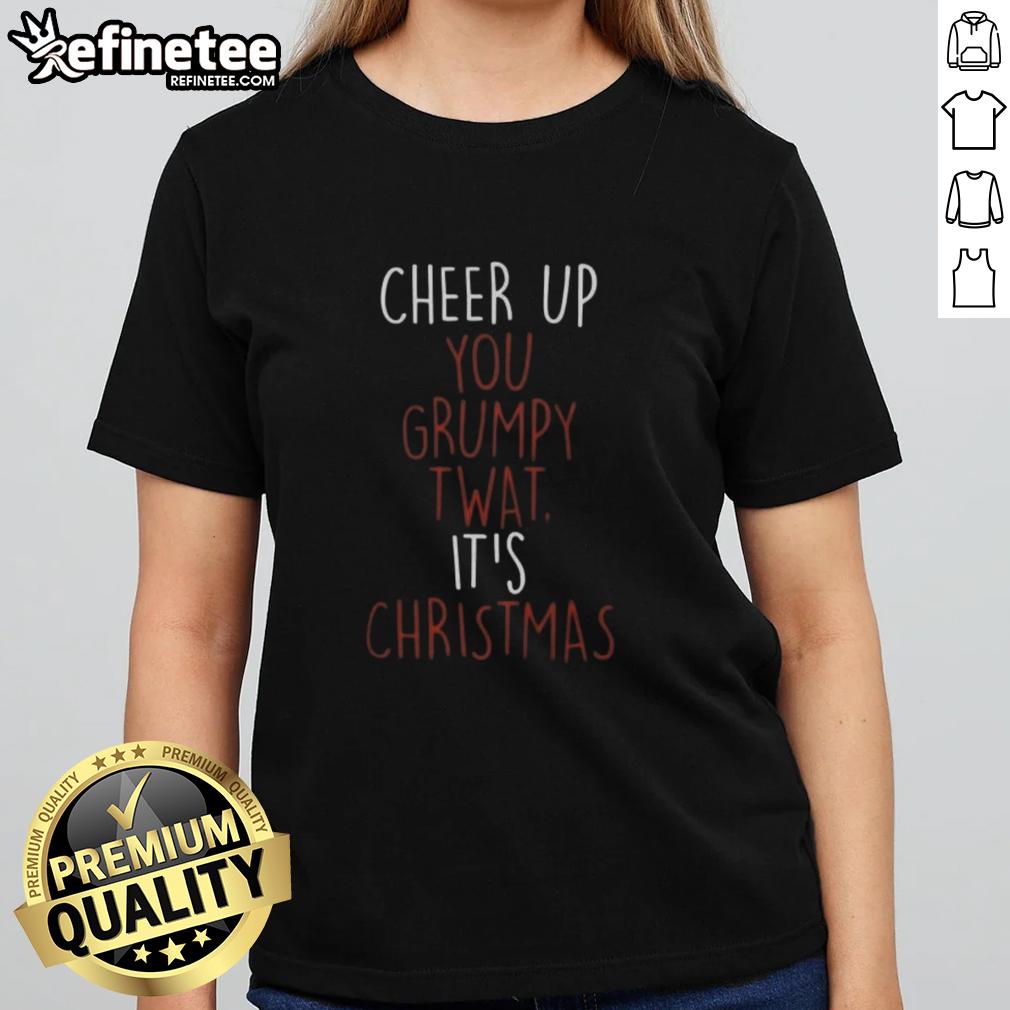 Good Cheer Up You Grumpy Twat Christmas Ladies Tee featuring festive graphics and a playful design for the holiday season.