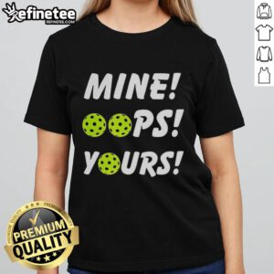 Good Mine Oops Yours Pickleball Ladies Tee featuring vibrant colors and fun graphics for pickleball enthusiasts.