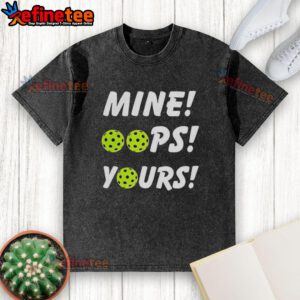 Good Mine Oops Yours Pickleball washed t-shirt featuring a playful design, perfect for pickleball enthusiasts and casual wear.