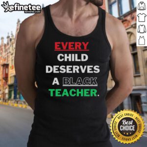 Black tank top with text: 'Hot Every Child Deserves A Black Teacher,' promoting diversity in education and representation.