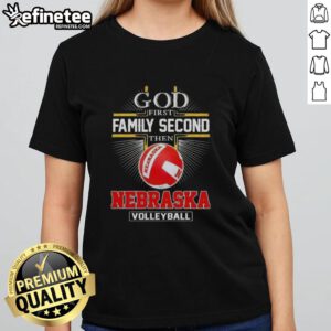 Alt Text: Nice Cross God First Family Second Nebraska Volleyball Ladies Tee featuring a stylish design for fans.