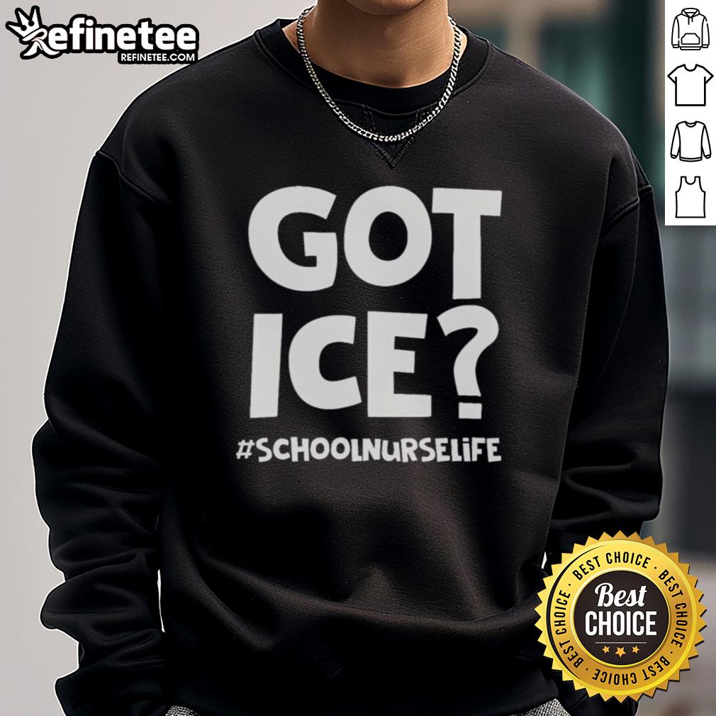 Nice Got Ice sweatshirt for school nurses, featuring a cozy design perfect for nurse life and winter styling.