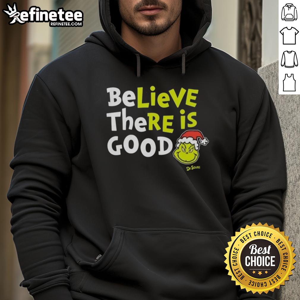 Cozy Nice Grinch Believe There Is Good Hoodie featuring festive design and vibrant colors for holiday cheer.