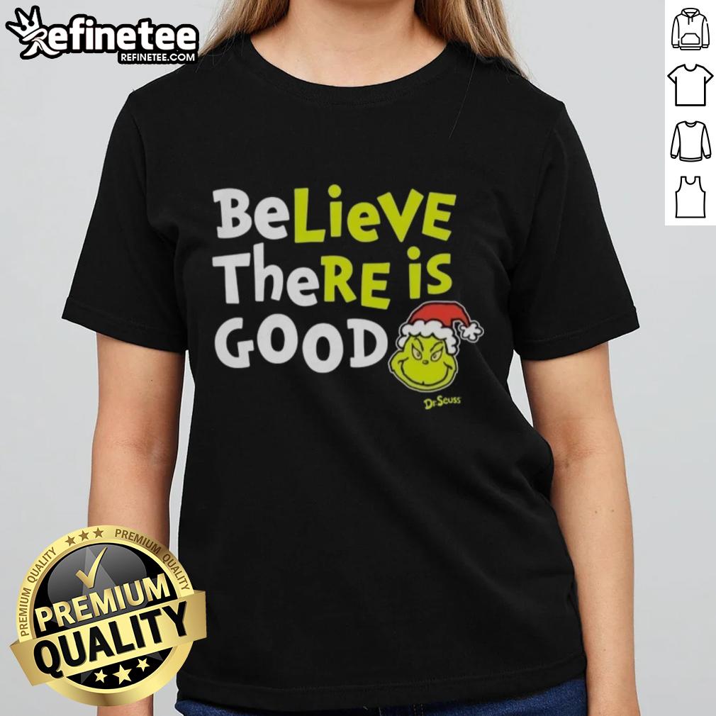Nice Grinch Believe There Is Good Ladies Tee featuring a festive design, perfect for holiday cheer and Christmas spirit.