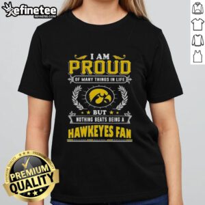 Womens tee featuring 'Proud to be an Iowa Hawkeyes fan' design, perfect for passionate Iowa Hawkeyes supporters.