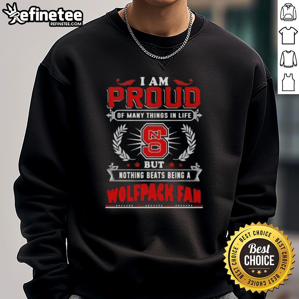 NC State Wolfpack fan sweatshirt with 'Proud of Many Things' design, perfect for showing school spirit and support.