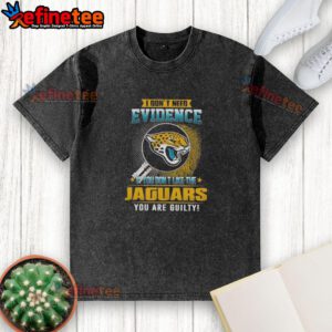 Trendy 'Nice, I Dont Need Evidence' Jacksonville Jaguars washed t-shirt, perfect for fans showing team pride.