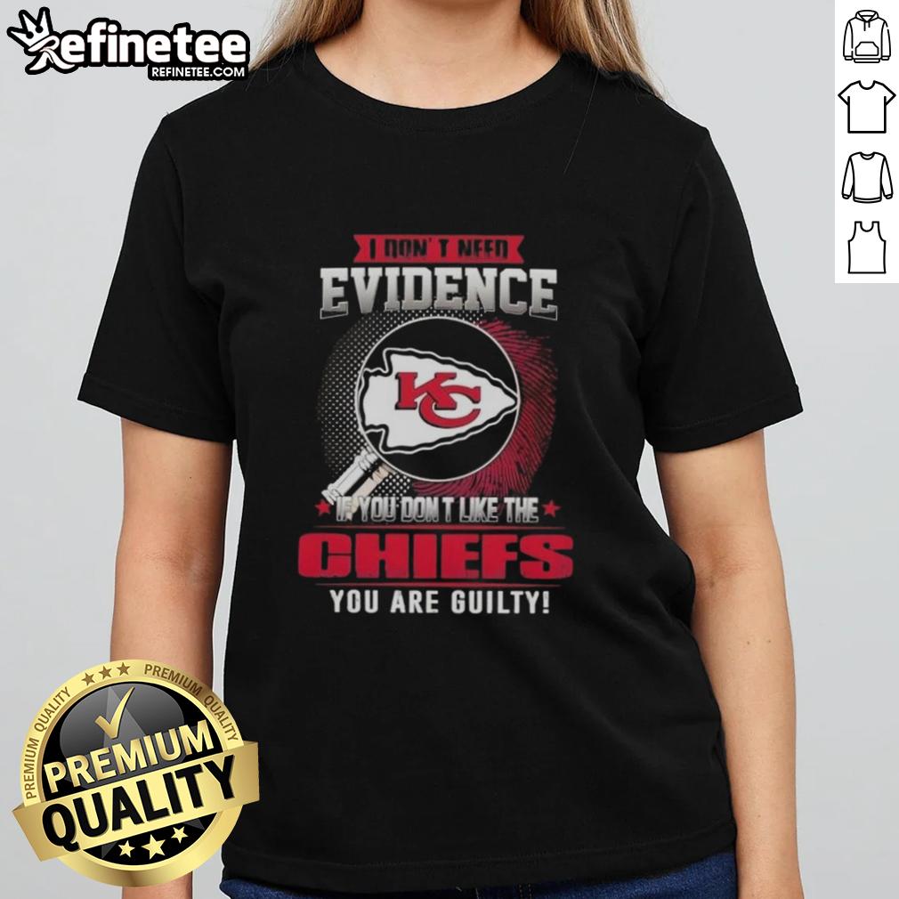 Women's tee featuring 'Nice, I dont need evidence' slogan for Kansas City Chiefs fans who love their team.