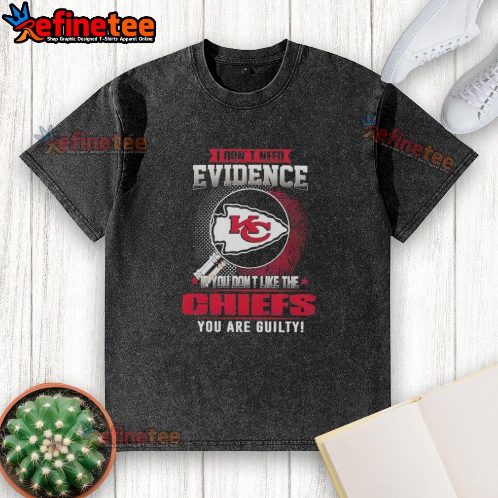Funny Kansas City Chiefs washed t-shirt with 'Nice, I dont need evidence' slogan, perfect for NFL fans and game day.