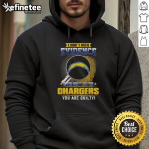 Chic hoodie featuring 'Nice, I Don't Need Evidence' slogan for Los Angeles Chargers fans, perfect for game day.
