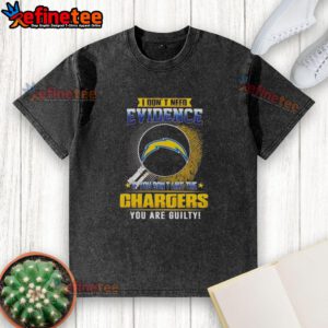 Los Angeles Chargers 'Nice, I Don't Need Evidence' washed t-shirt design for fans who love the team.