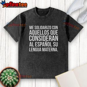 Stylish washed t-shirt featuring 'Nice Me Solidarizo' design for Spanish speakers celebrating their mother tongue.
