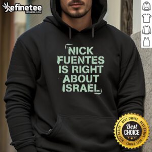 Nice Nick Fuentes Right About Israel hoodie featuring bold text and vibrant design, perfect for expressing opinions.