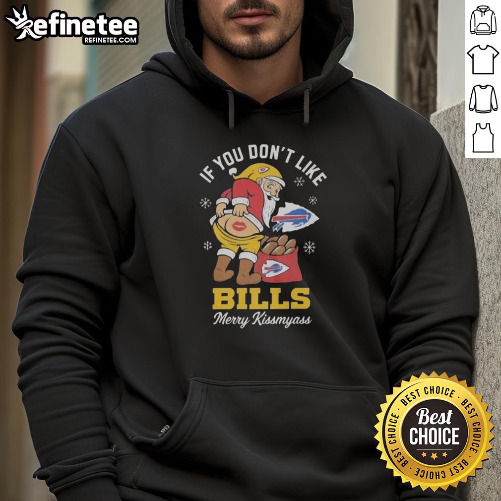 Funny Christmas hoodie featuring 'Nice Santa, If You Don't Like Buffalo Bills, Merry Kiss My Ass' graphic design.