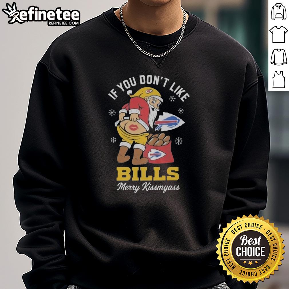 Funny Santa sweatshirt: 'If You Don't Like Buffalo Bills, Merry Kiss My Ass Christmas' - perfect for festive fans!