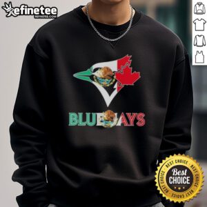 Stylish Nice Toronto Blue Jays baseball sweatshirt featuring a vibrant Mexican flag design for fans.