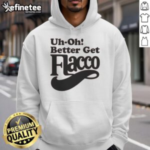 Nice-Uh-Oh Better Get Flacco Hoodie featuring a stylish design perfect for fans and casual wear.