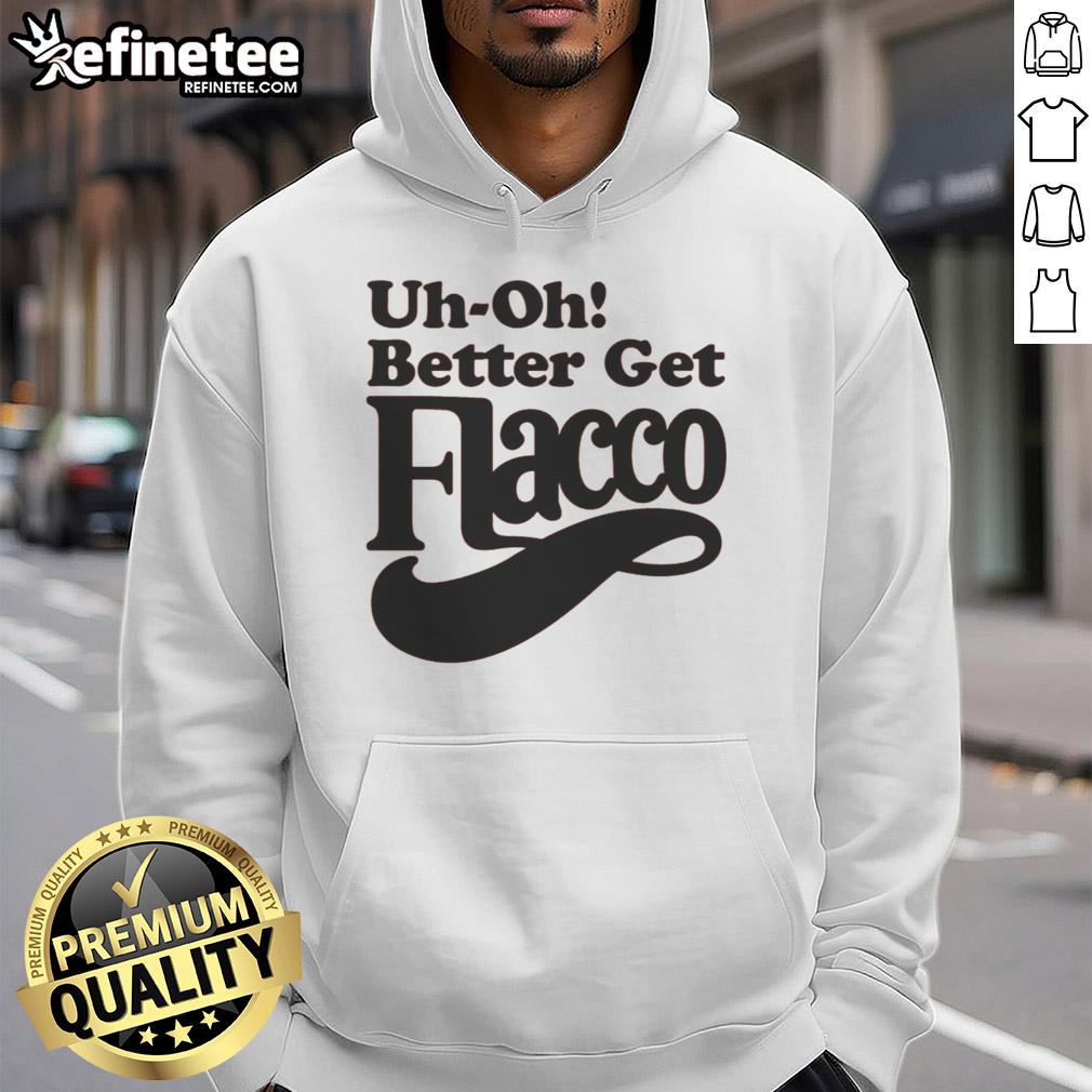 Nice-Uh-Oh Better Get Flacco Hoodie featuring a stylish design perfect for fans and casual wear.