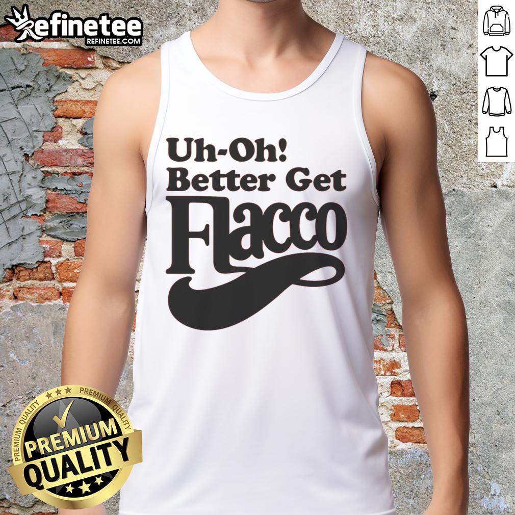 Stylish Nice-Uh-Oh Better Get Flacco Tank Top featuring bold graphics and a comfortable fit for casual wear.