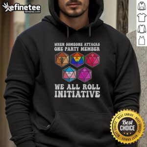 Group wearing Nice When Someone Attacks One Party Member We All Roll Initiative hoodie at an outdoor event.