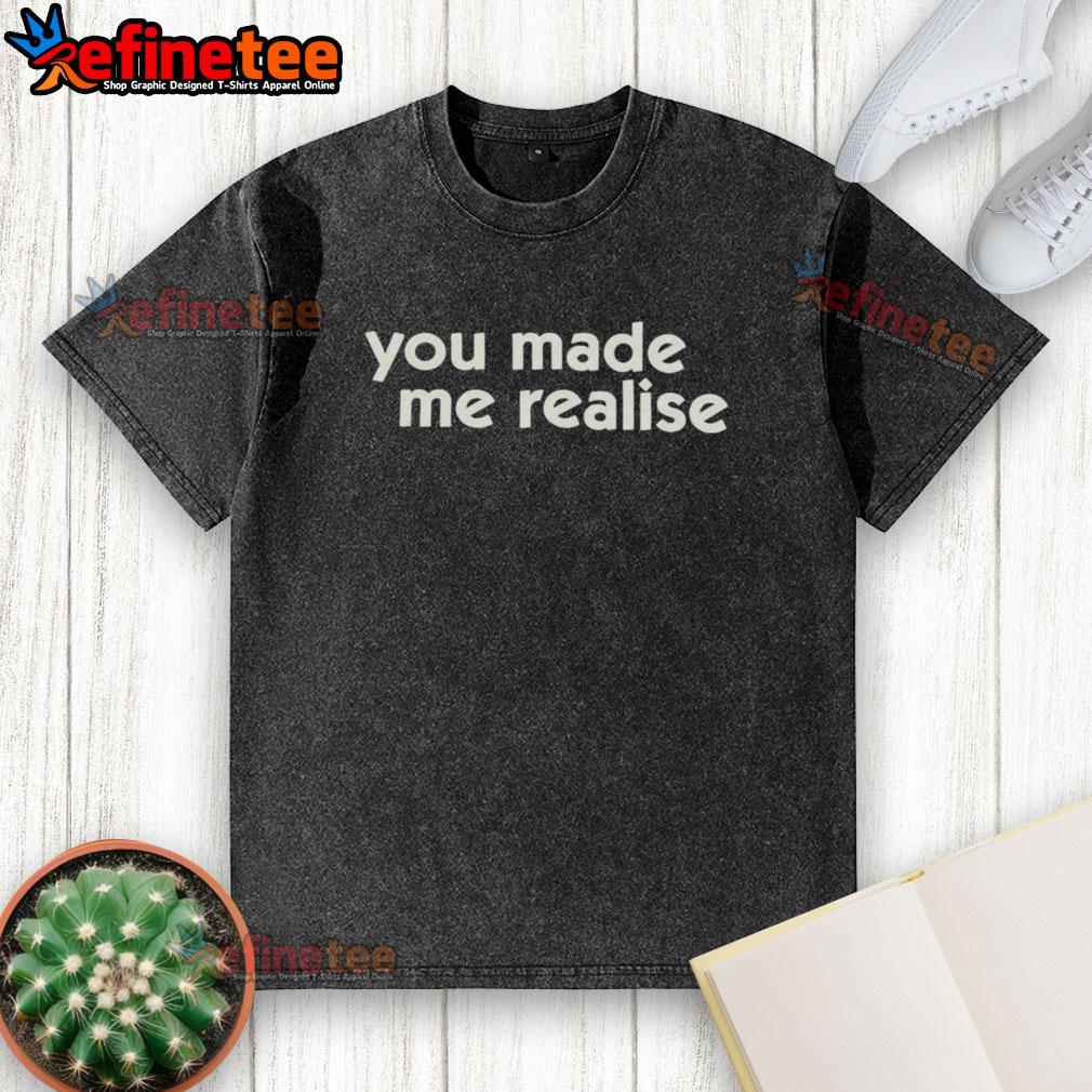 Nice You Made Me Realise washed t-shirt in soft fabric, perfect for casual outfits and comfortable everyday wear.