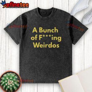 Official A Bunch of Fcking Weirdos Washed T-Shirt featuring a unique graphic design, perfect for casual wear.