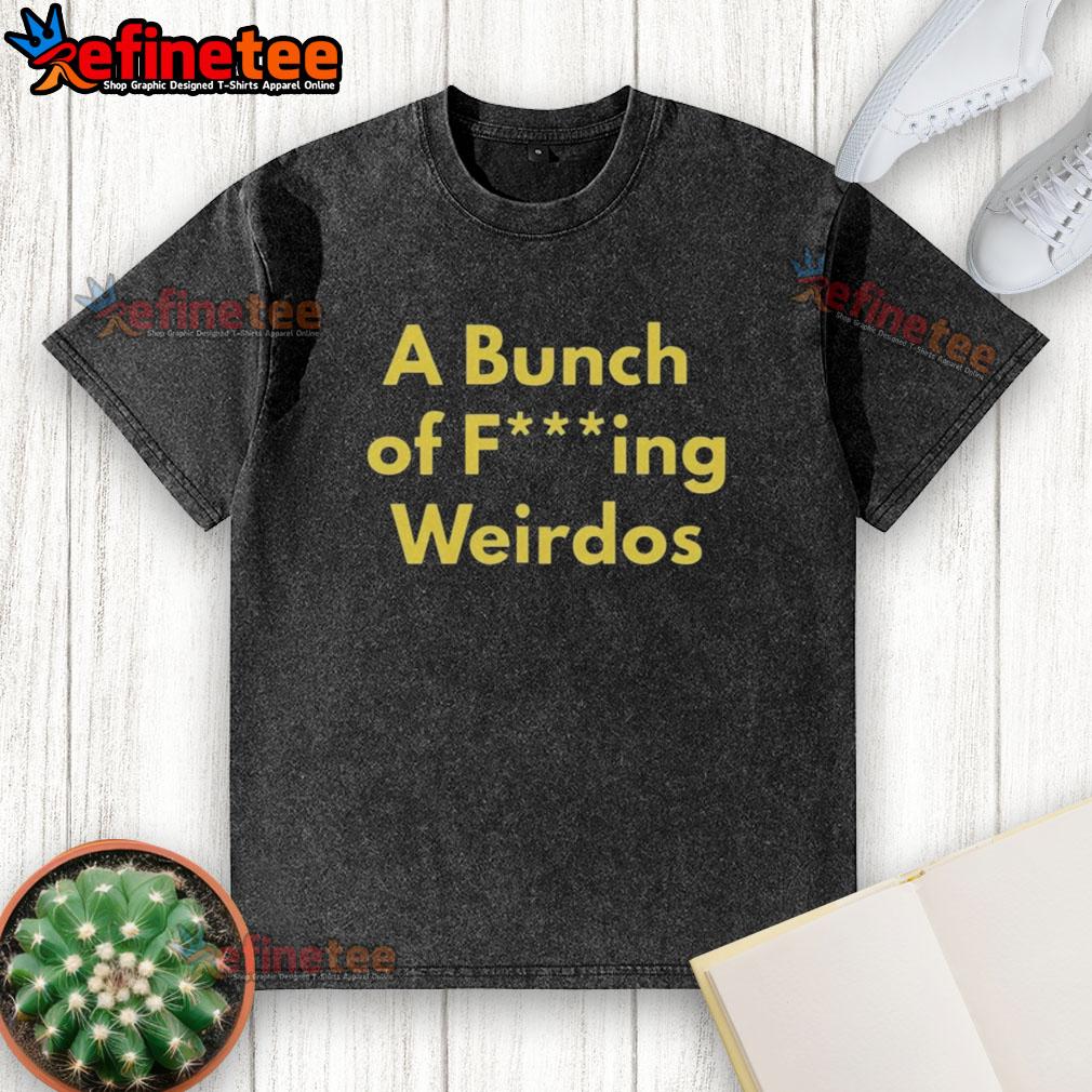 Official A Bunch of Fcking Weirdos Washed T-Shirt featuring a unique graphic design, perfect for casual wear.