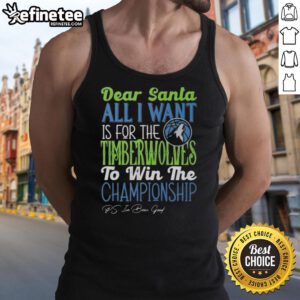 Alt Text: Official Dear Santa tank top featuring Minnesota Timberwolves championship wish design for fans.