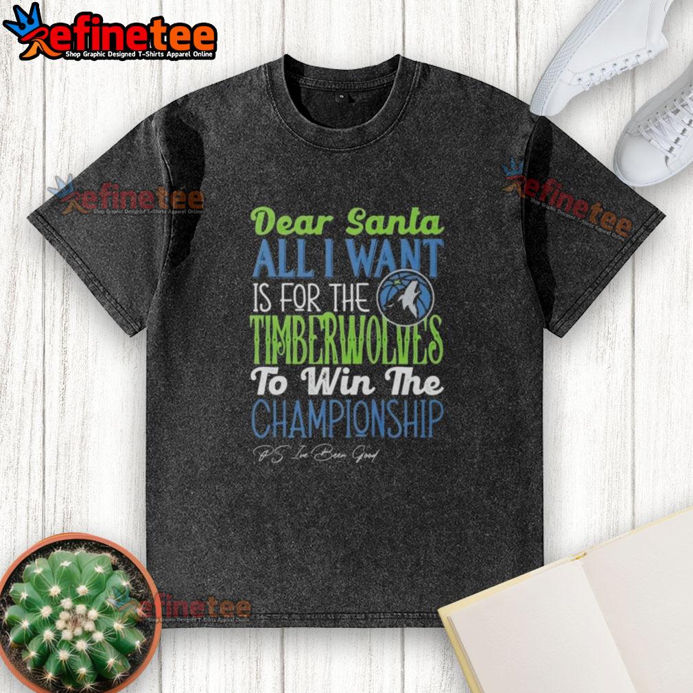 Alt Text: Official Dear Santa t-shirt featuring All I Want Is For The Minnesota Timberwolves To Win The Championship design.