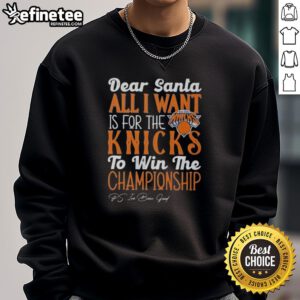 Alt Text: Official Dear Santa sweatshirt with New York Knicks championship wish design, perfect for basketball fans.