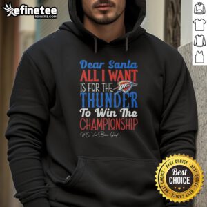 Official Dear Santa hoodie featuring Oklahoma City Thunder logo, perfect for fans wishing for a championship win.