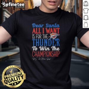 Alt Text: Official Dear Santa T-Shirt featuring Oklahoma City Thunder Championship wish, perfect for fans and holiday spirit.